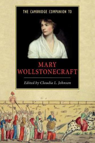 The Cambridge Companion to Mary Wollstonecraft (Cambridge Companions to Literat