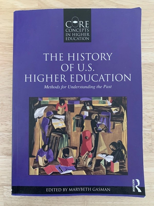 The History Of US Higher Education: Methods For Understanding The Past