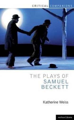 The Plays of Samuel Beckett by Katherine Weiss: New