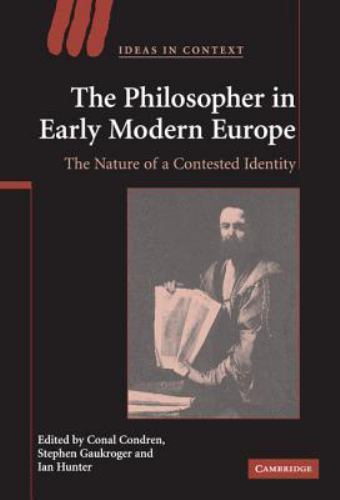 The Philosopher in Early Modern Europe: The Nature of a Contested Identity (…