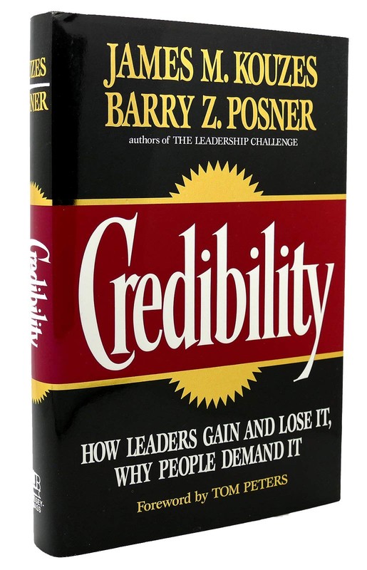 Credibility: How Leaders Gain and Lose It, Why People Demand It (Jossey Bass…