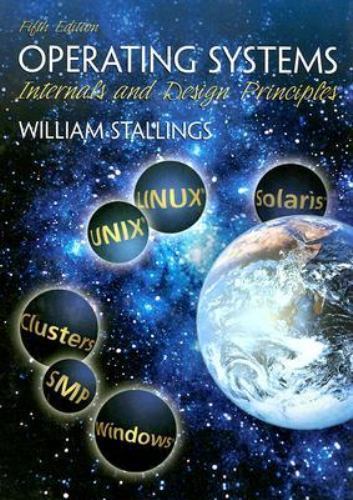 Operating Systems: Internals and Design Principles by Stallings, William