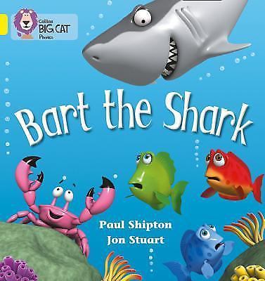 Collins Big Cat Phonics Ser.: Bart the Shark: Band 03/Yellow (Collins Big Cat…