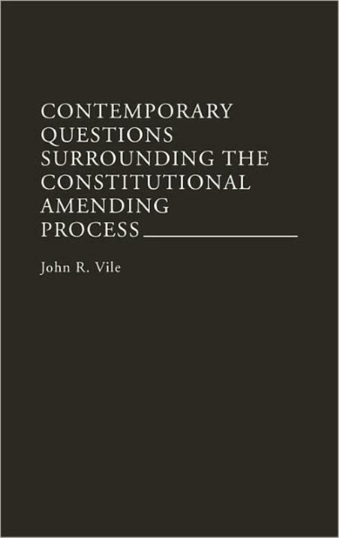 Contemporary Questions Surrounding The Constitutional Amending Process