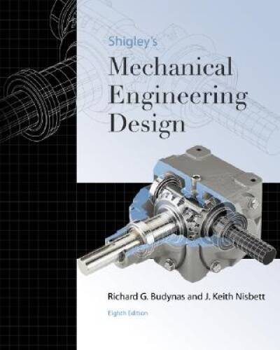Shigley’s Mechanical Engineering Design (McGraw-Hill Series in Mecha – VERY GOOD