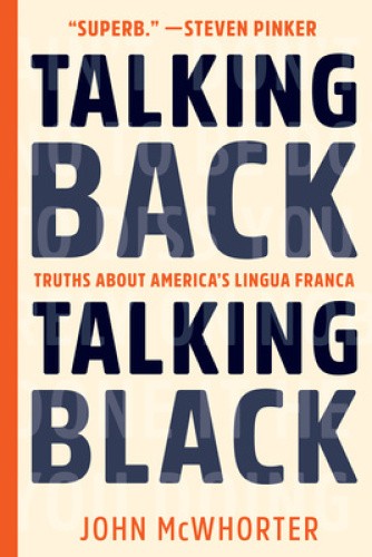 Talking Back, Talking Black: Truths about America’s Lingua Franca [Paperback]