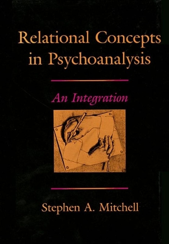 Relational Concepts in Psychoanalysis: An Integration by Stephen A. Mitchell (En