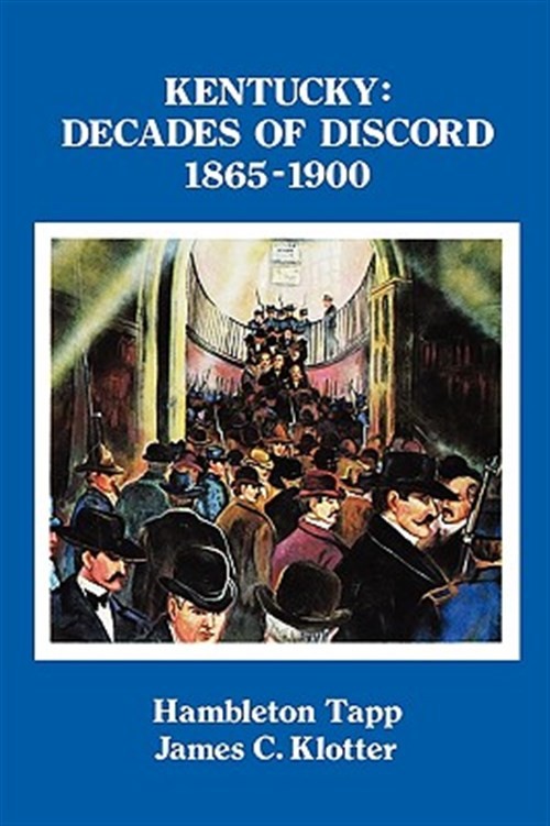 Kentucky : Decades of Discord, 1865-1900, Paperback by Tapp, Hambleton; Klott…