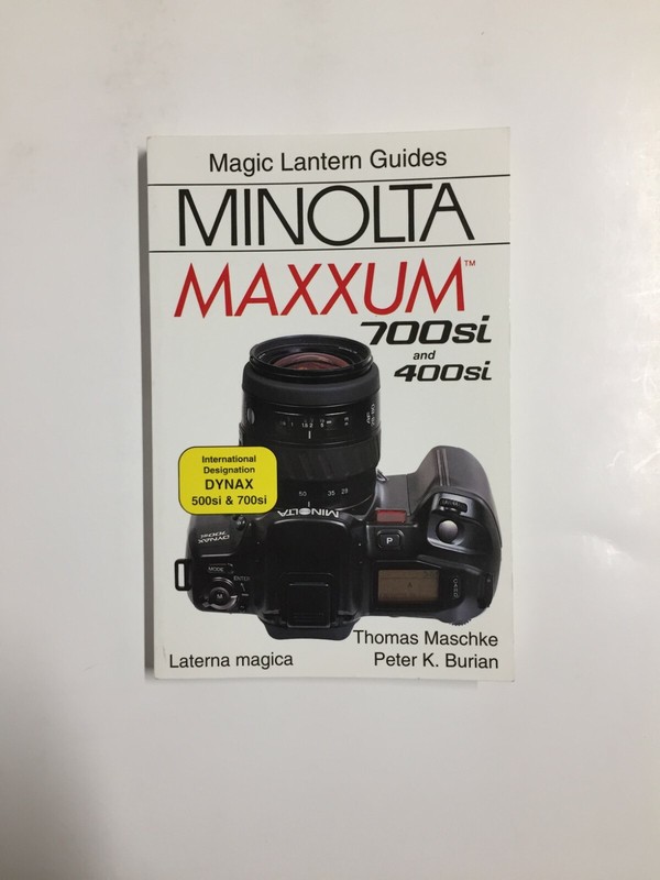 Magic Lantern Guides: Minolta Maxxum 700si/500si/400si/300si by Thomas Maschke a