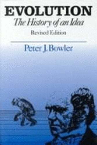 Evolution: The History of an Idea by Peter J Bowler: Used