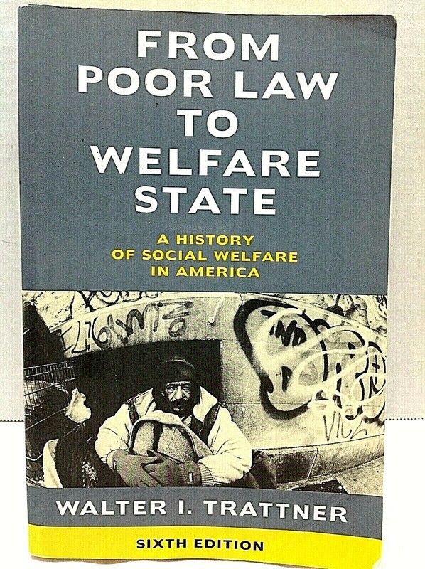From Poor Law To Welfare State A History Of Social Welfare In America Textbook