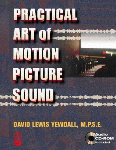 The Practical Art of Motion Picture Sound (Book & CD-ROM) Yewdall, David Lewis