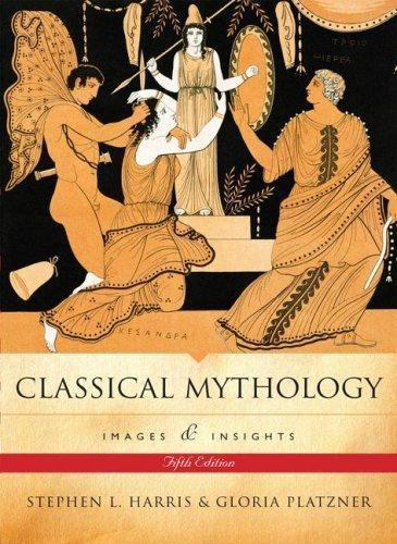 Classical Mythology: Images and Insights by Stephen L Harris: New