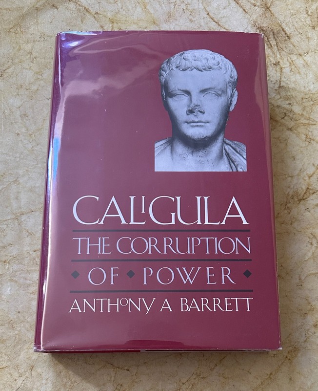 CALIGULA: The Corruption of Power : Anthony A. Barrett 1990 Hardcover VG/VG