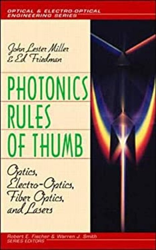 Photonics Rules of Thumb : Optics, Electro-Optics, Fiber Optics,