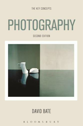 Photography: The Key Concepts: The Key Concepts – Bate, David