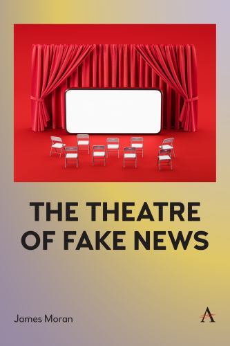 Theatre of Fake News, Paperback by Moran, James, Like New Used, Free shipping…
