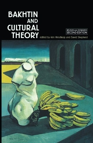 Ken Hirschkop Bakhtin and Cultural Theory (Paperback)