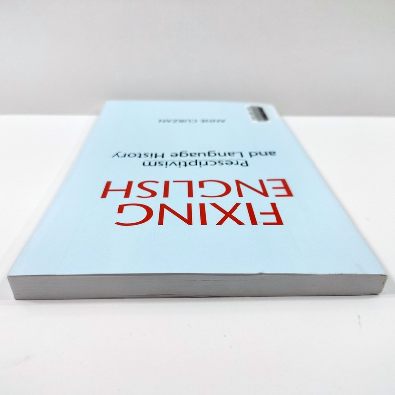 Fixing English [Very Good+] Prescriptivism and Language History by Anne Curzan gallery