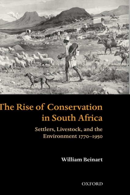 Beinart – Rise of Conservation in South Africa Settlers Livestock a – X555z