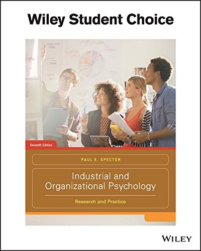 Industrial and Organizational Psychology: Research and Practice by Spector