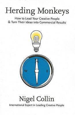 Herding Monkeys How Lead Creative Talents Your People by Collin Nigel