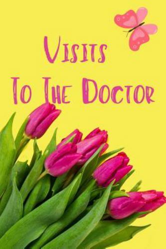 Visits to the Doctor : Organize Your Visits to the Doctor- Follow Up Visit Cl…