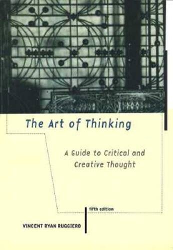 The Art of Thinking: A Guide to Critical and Creative Thought – Paperback – GOOD