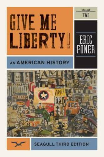 Give Me Liberty!: An American History (Seagull Third Edition) (Vol. 2) – GOOD