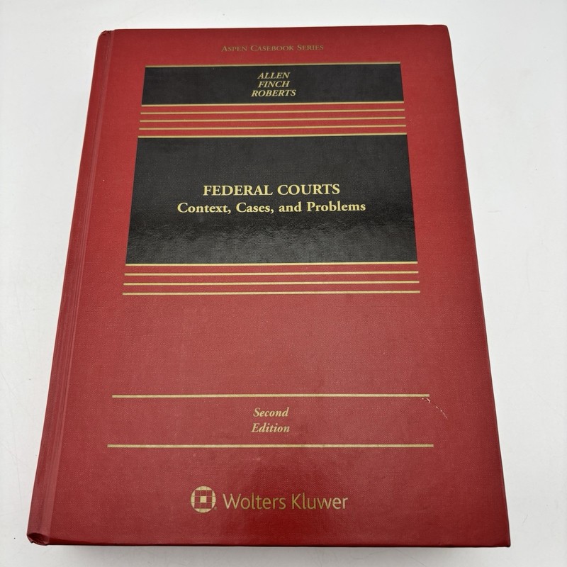 Federal Courts: Context, Cases, and Problems by Michael P Allen