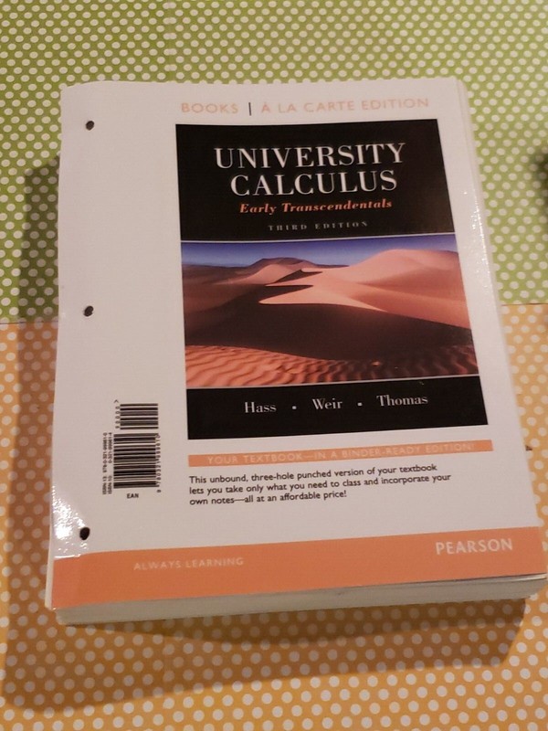 UNIVERSITY CALCULOUS, THIRD EDITION, MAURICE WEIR, 2016, UNBOUND, HOLE PUNCHED
