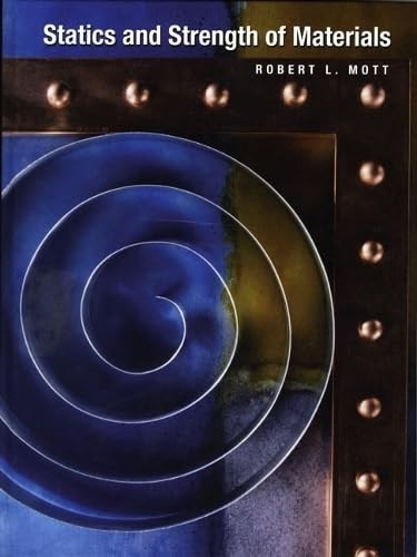 Statics and Strength of Materials, Mott, Robert L.