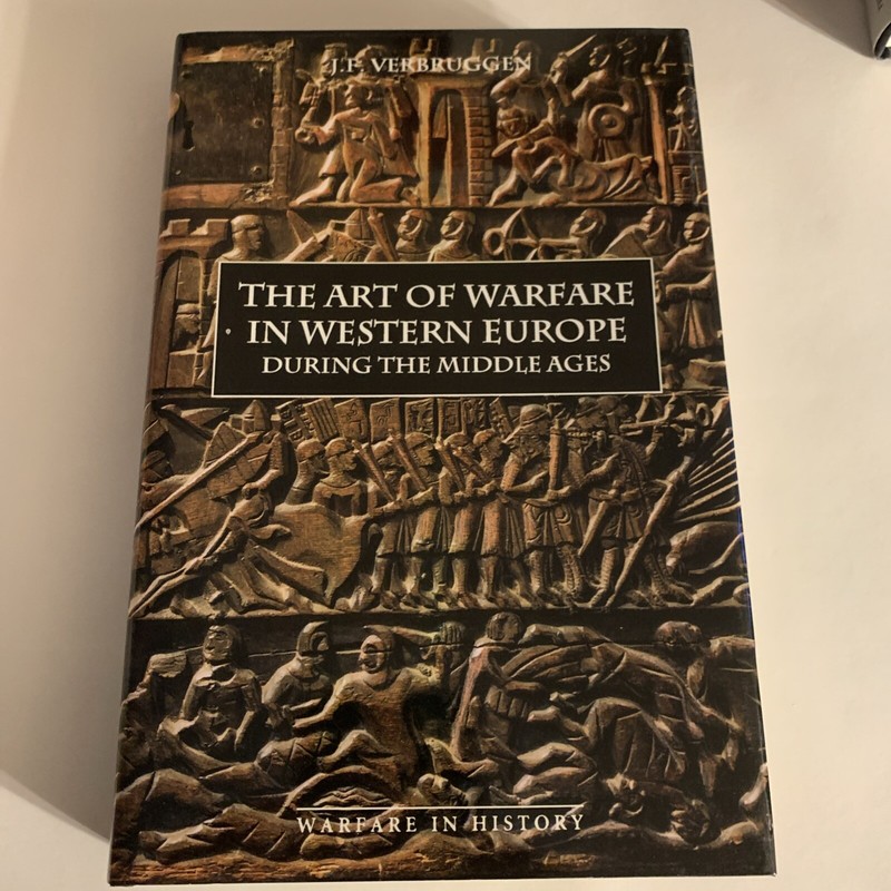 THE ART OF WARFARE IN WESTERN EUROPE DURING THE MIDDLE By J. F. Verbruggen