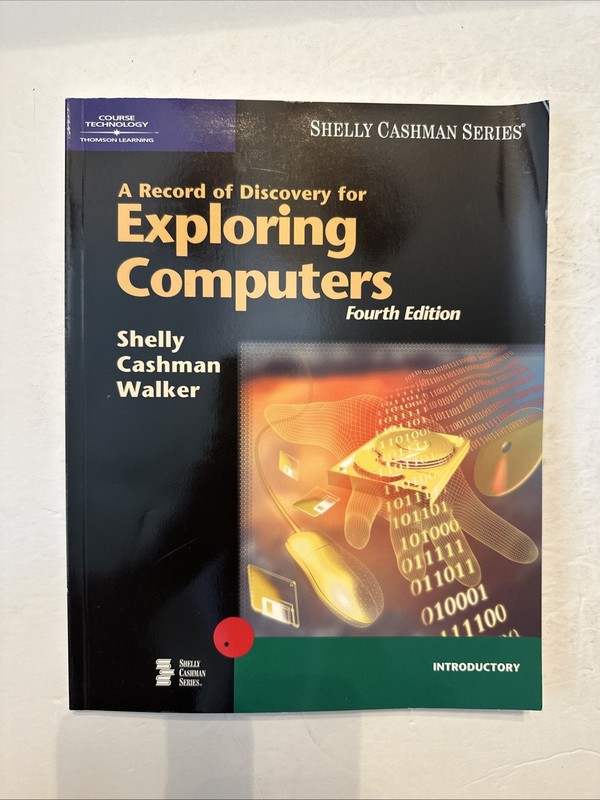 A Record of Discovery for Exploring Computers 4th Edition Shelly Cashman Walker