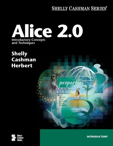 ALICE 2.0: INTRODUCTORY CONCEPTS AND TECHNIQUES (SHELLY By Gary B. Shelly NEW