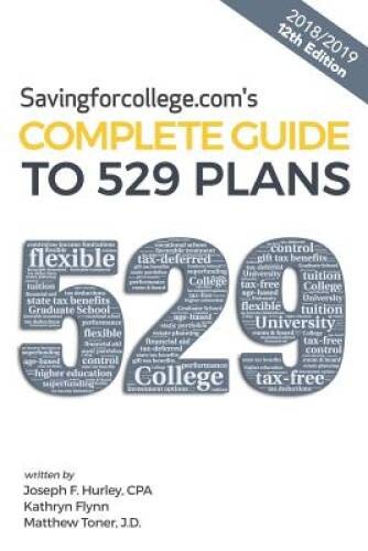 Savingforcollegecoms Complete Guide to 529 Plans: 20182019 12th – GOOD