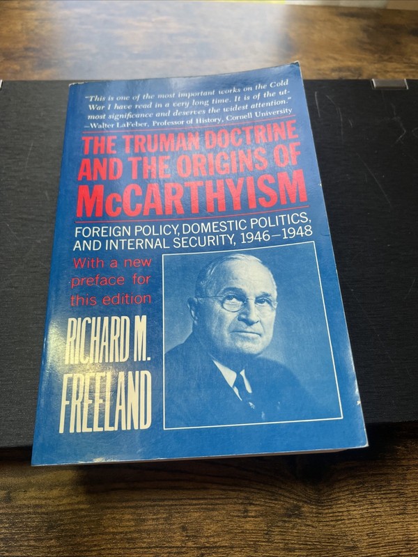 The Truman Doctrine and the Origins of McCarthyism: Foreign Policy, Domestic…