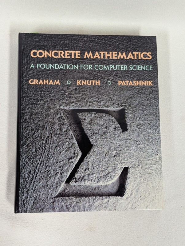 CONCRETE MATHEMATICS: A FOUNDATION FOR COMPUTER SCIENCE By Ronald L. Graham
