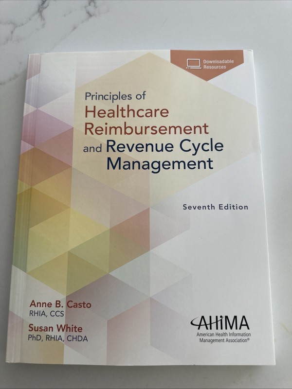 Principles of Healthcare Reimbursement, Seventh Edition by Anne Casto (2020,…