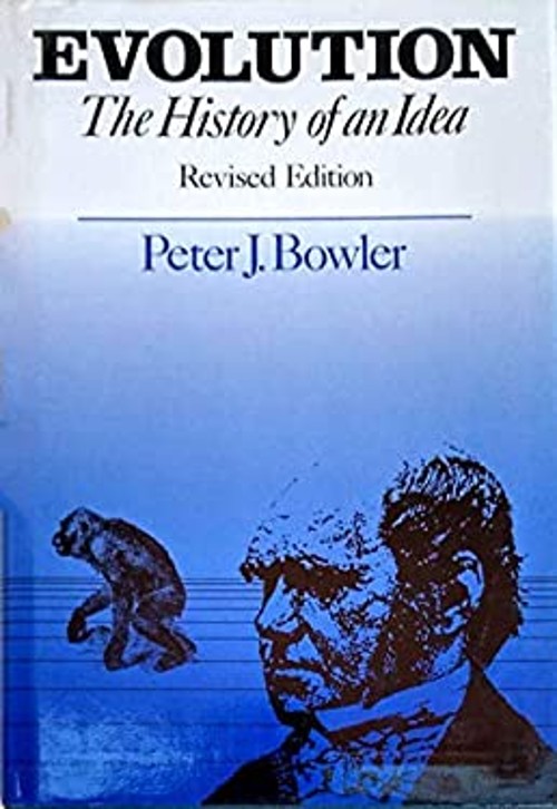 Evolution : The History of an Idea Hardcover Peter J. Bowler