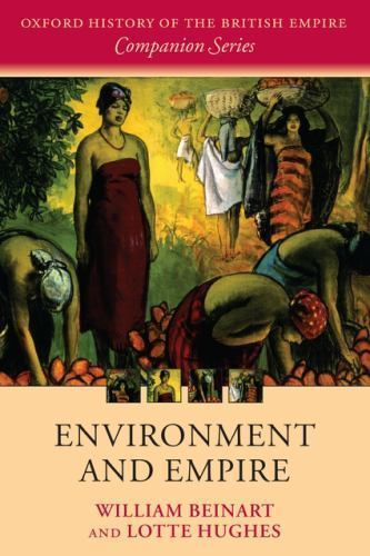 Environment and Empire, Paperback by Beinart, William; Hughes, Lotte, Like Ne…