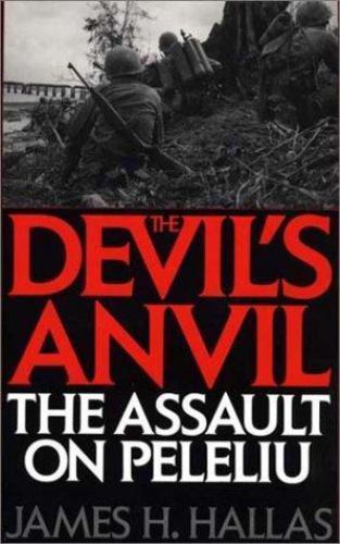 Devil’s Anvil : The Assault on Peleliu, Hardcover by Hallas, James H., Like N…