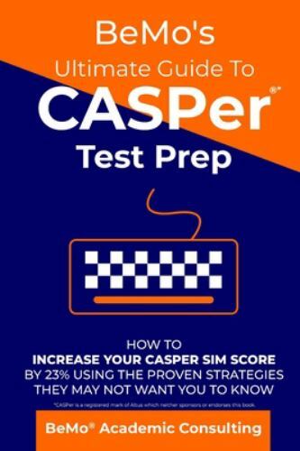 BeMo’s Ultimate Guide to CASPer Test Prep : How to Increase Your CASPer SIM…