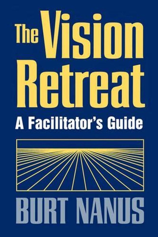 The Vision Retreat Set, A Facilitator’s Guide by Burt Nanus (English) Paperback