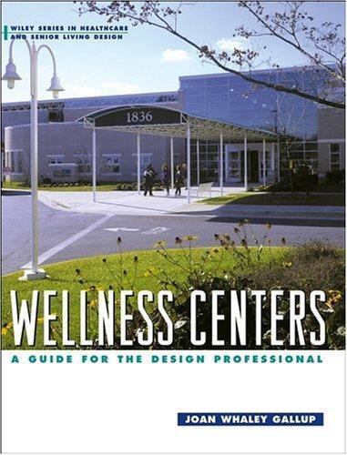 Wellness Centers: A Guide for the Design Pro- 0471253375, hardcover, Gallup, new