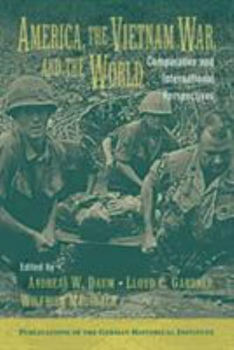 America, the Vietnam War, and the World: Comparative and International Perspecti