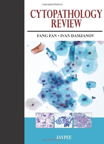 CYTOPATHOLOGY REVIEW By Fang Fan & Ivan Damjanov