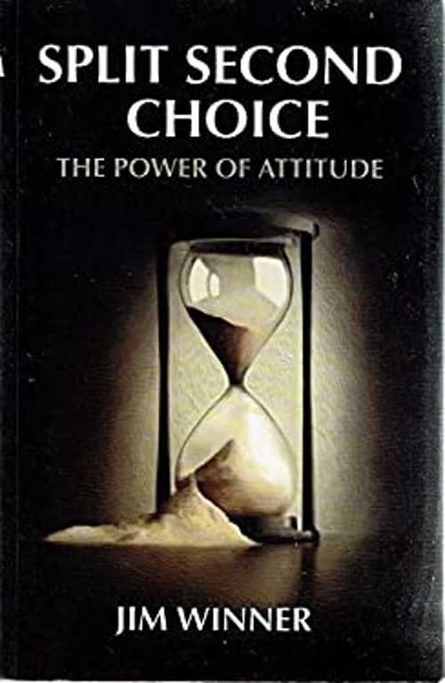Split Second Choice : The Power of Attitude Jim, Thompson, George