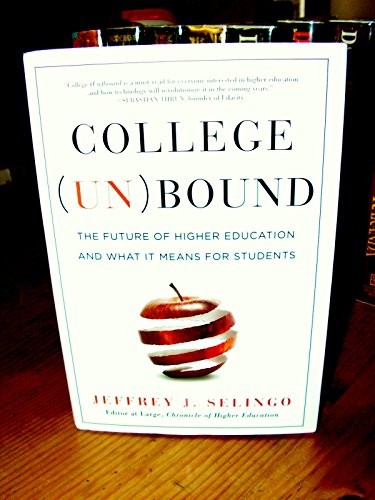 College Unbound: The Future of High…, Selingo, Jeffre