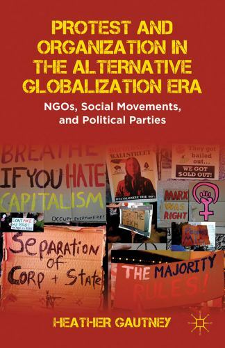 Protest and Organization in the Alternative Globalization Era: NGOs, Social…